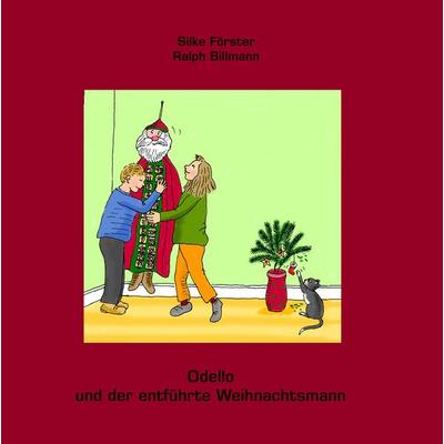 Odello und der entführte Weihnachtsmann, Gebundene Ausgabe von Silke Förster, BoD – Books on Demand, 978-3-7322-4993-0