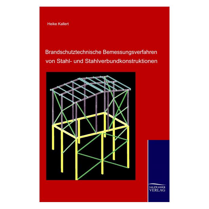 Europäischer Hochschulverlag Brandschutztechnische Bemessungsverfahren von Stahl- und Stahlverbundkonstruktionen (Deutsch, Softcover, Heike Kallert) (7448222)