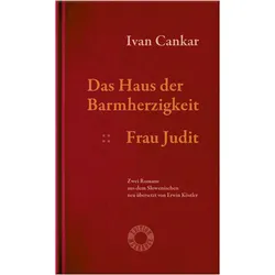 Das Haus der Barmherzigkeit. Frau Judit., Belletristik von Erwin Köstler, Ivan Cankar