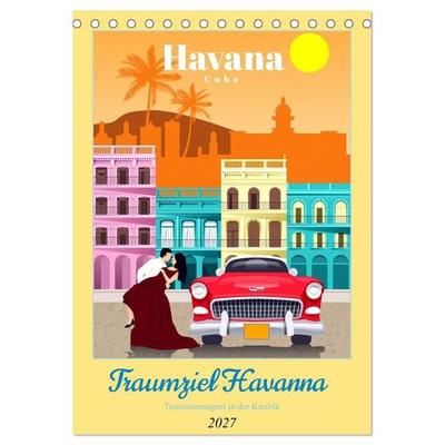 Traumziel Havanna - Touristenmagnet in der Karibik (Tischkalender 2027 DIN A5 hoch), CALVENDO Monatskalender
