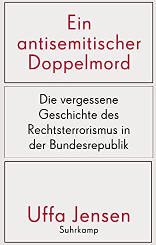 Uffa Jensen - Ein antisemitischer Doppelmord: Die vergessene Geschichte des Rechtsterrorismus in der Bundesrepublik - Preis vom 11.10.2026 15:43:13 h