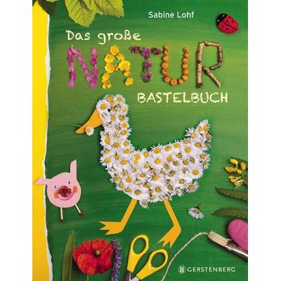 Das große Naturbastelbuch, Taschenbuch von Sabine Lohf, Gerstenberg