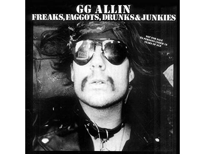 Freaks, Faggots, Drunks & Junkies