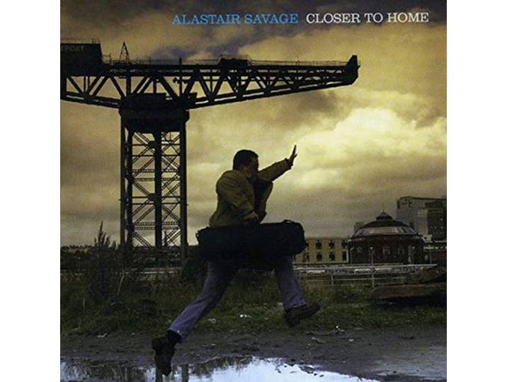 Alastair Savage - Closer To Home