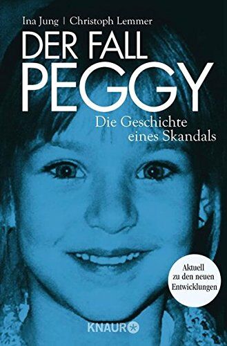 Ina Jung - Der Fall Peggy: Die Geschichte eines Skandals - Preis vom 11.10.2026 15:43:13 h