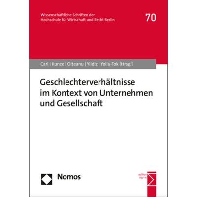 Geschlechterverhältnisse im Kontext von Unternehmen und Gesellschaft, Taschenbuch von , Nomos, 978-3-8487-6628-4