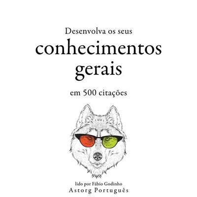 Desenvolva seu conhecimento geral em 500 citações - William Shakespeare,Albert Einstein,Confucius,Sun Tzu,Winston S. Churchill, Audio, 9782821160811