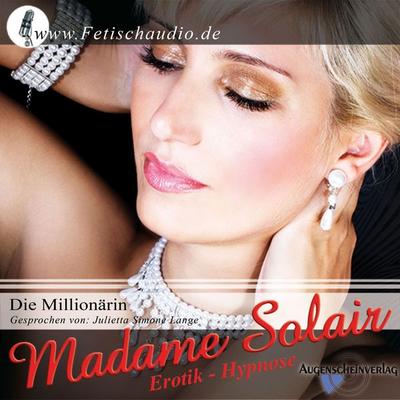 Die Millionärin - Madame Solair, Audio, 9783942546676