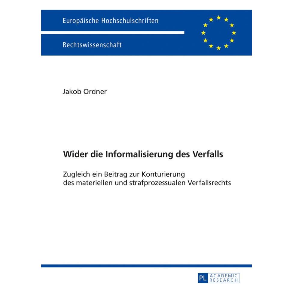 Peter Lang Wider die Informalisierung des Verfalls (Deutsch, Softcover, Jakob Ordner) (56020957)