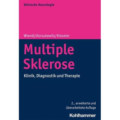 Multiple Sklerose, Gebundene Ausgabe von Heinz Wiendl,Catharina Korsukewitz,Bernd C. Kieseier, Kohlhammer, 978-3-17-022496-4