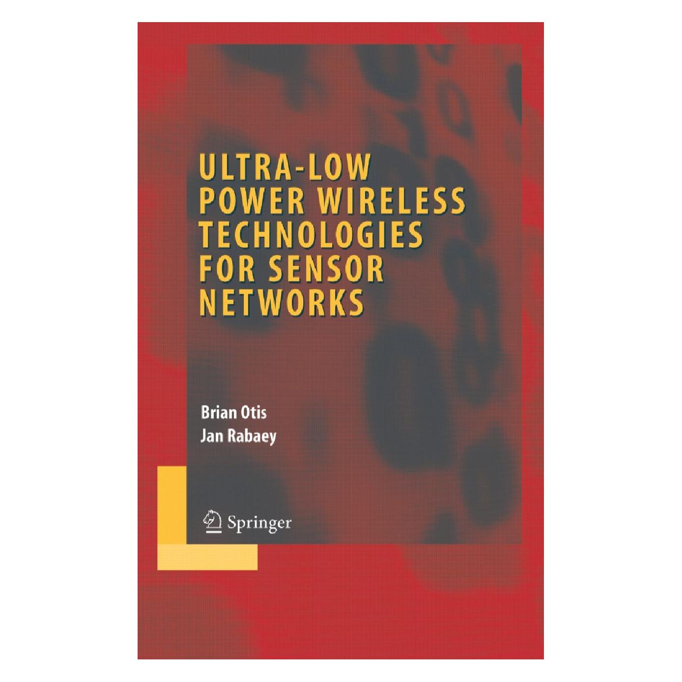Springer Ultra-Low Power Wireless Technologies for Sensor Networks (Englisch, Hardcover, Brian Otis, Jan Rabaey) (9780387309309)