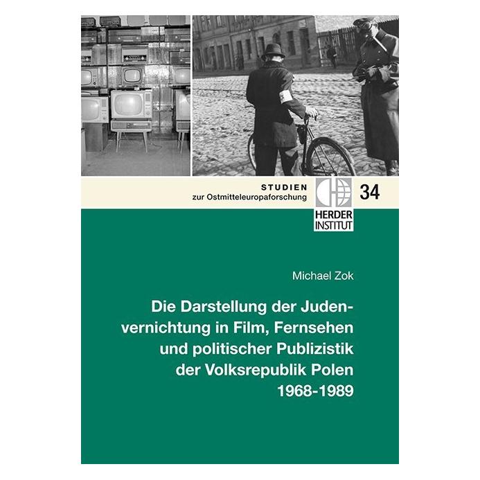 Herder- Institut Die Darstellung der Judenvernichtung in Film, Fernsehen und politischer Publizistik der Volksrepubli (Deutsch, Softcover, Michael Zok) (55604265)