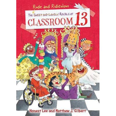 The Rude and Ridiculous Royals of Classroom 13, Gebundene Ausgabe von Honest Lee, ABDO Publishing Company, 978-1-09-825352-3