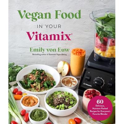 Vegan Food in Your Vitamix, Taschenbuch von Emily Euw, Page Street Publishing, 978-1-64567-563-1