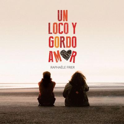 Un loco y gordo amor - Raphaële Frier, Audio, 9789179736651