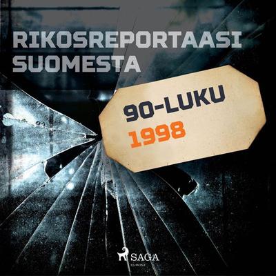 Rikosreportaasi Suomesta 1998 - Eri tekijöitä, Audio, 9788726167900
