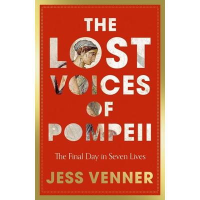 The Lost Voices of Pompeii, Gebundene Ausgabe von Jess Venner, HarperCollins, 978-0-00-875680-2
