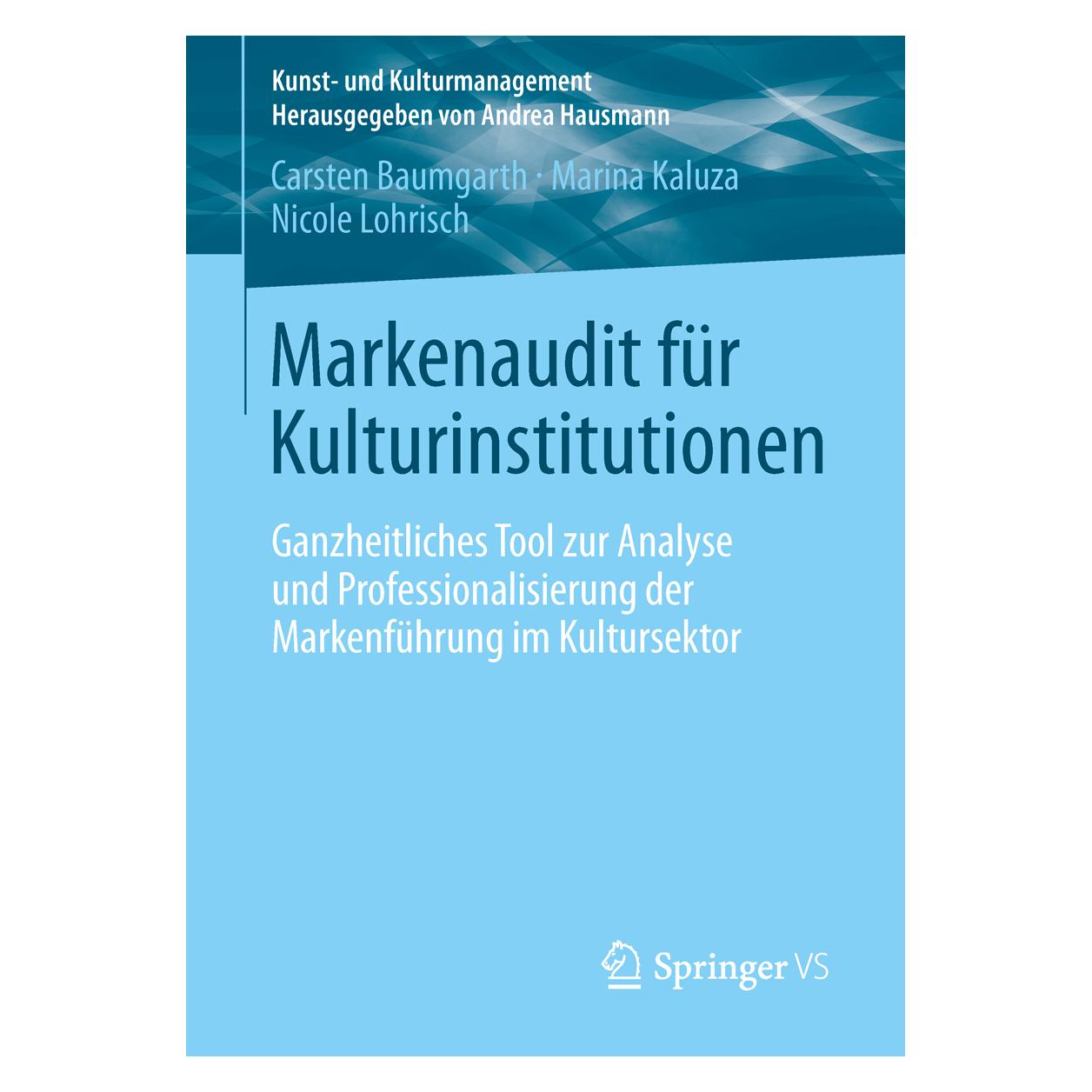 Springer Markenaudit für Kulturinstitutionen (Deutsch, Softcover, Carsten Baumgarth, Marina Kaluza, Nicole Lohrisch) (7307293)