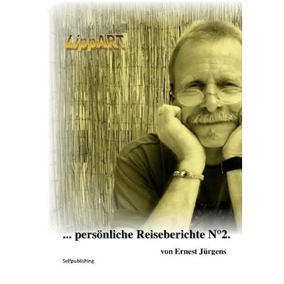 ... persönliche Reiseberichte N°2., Taschenbuch von Ernst-Jürgen Lippert, Epubli, 978-3-7485-5456-1