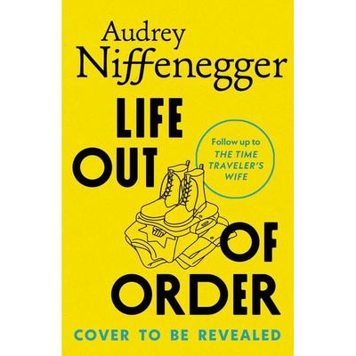 Life Out of Order, Gebundene Ausgabe von Audrey Niffenegger, Vermilion, 978-1-78733-676-6