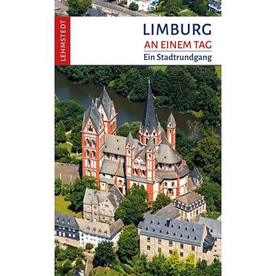 Limburg an einem Tag, Taschenbuch von Andrea Reidt, Lehmstedt Verlag, 978-3-95797-152-4