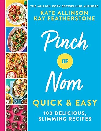 Bluebird Pinch of Nom Quick & Easy: 100 Delicious, Slimming Recipes by Kate Allinson & Kay Featherstone - Hardback Cookbook