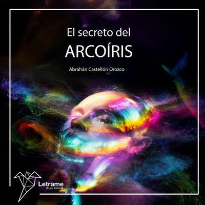 El secreto del arcoiris - Abrahan Castellón Orozco, Audio, 9788410898561