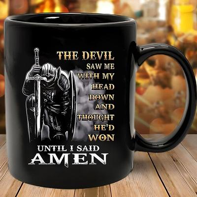 Inspirierender Ritter-Zitatbecher – „Der Teufel sah mich mit gesenktem Kopf und dachte, er hätte gewonnen, bis ich Amen sagte" – Motivierende Kaffeetasse für Stärke und Glauben – perfektes Geschenk für Christen