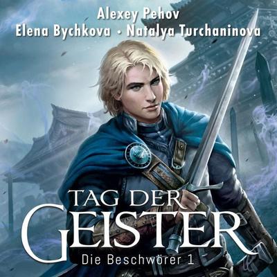 Tag der Geister (Die Beschwörer 1) - Alexey Pehov,Elena Bychkova,Natalya Turchaninova, Audio, 9783844921069