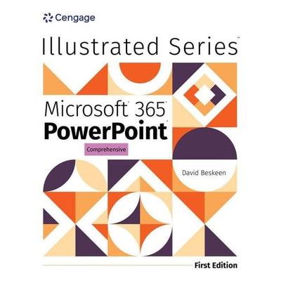 Illustrated Microsoft(r) 365(r) Powerpoint(r) Comprehensive, First Edition, Taschenbuch von David Beskeen, Cengage Learning, 978-0-357-88268-9