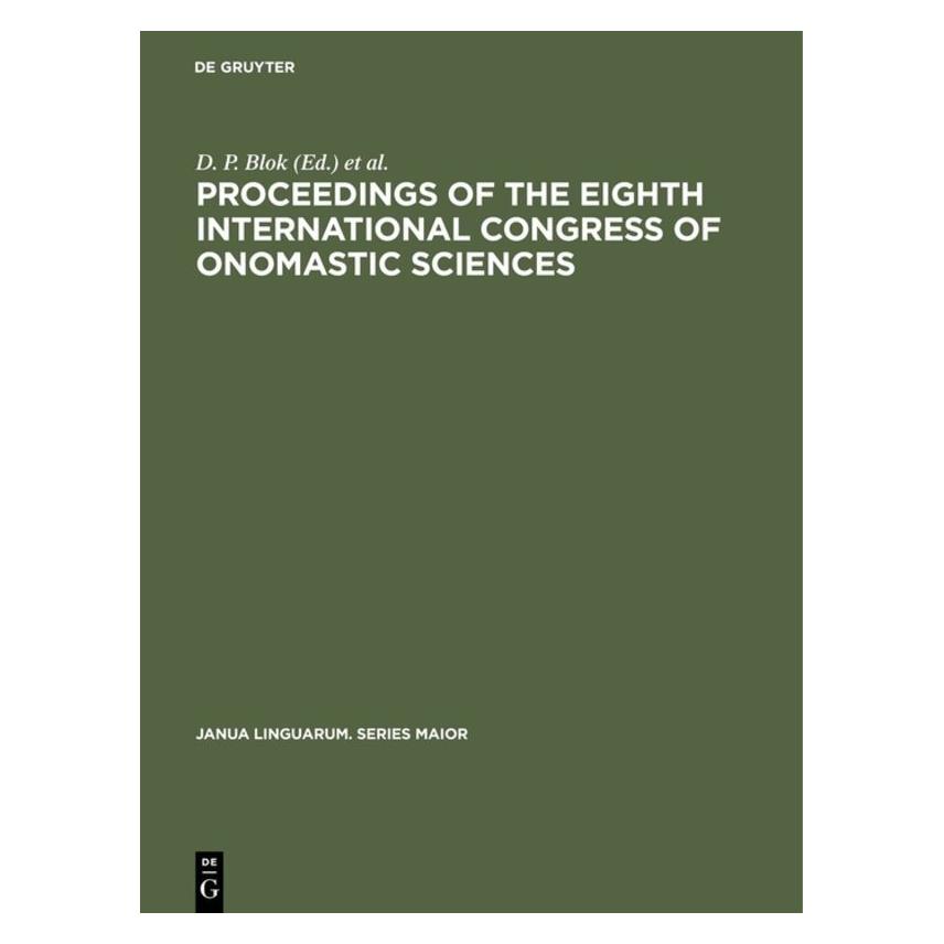De Gruyter Proceedings of the Eighth International Congress of Onomastic Sciences (Deutsch, Hardcover) (7745689)