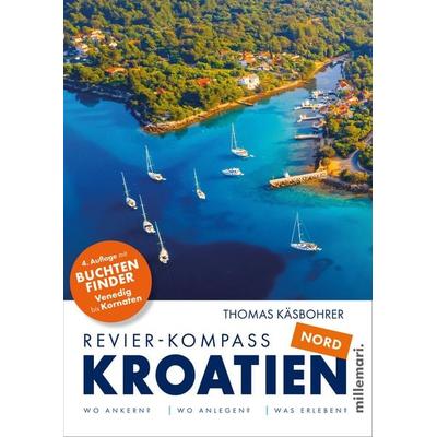 Revier-Kompass Kroatien Nord. 4. Auflage 2025, Taschenbuch von Thomas Käsbohrer, Millemari., 978-3-96706-091-1