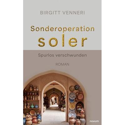 Sonderoperation soler, Gebundene Ausgabe von Birgitt Venneri, Novum Verlag, 978-3-99130-892-8