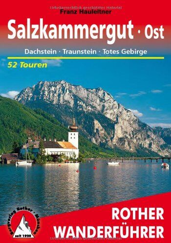Franz Hauleitner - Salzkammergut Ost: Dachstein, Traunstein, Totes Gebirge. 52 Touren - Preis vom 05.10.2026 03:47:11 h
