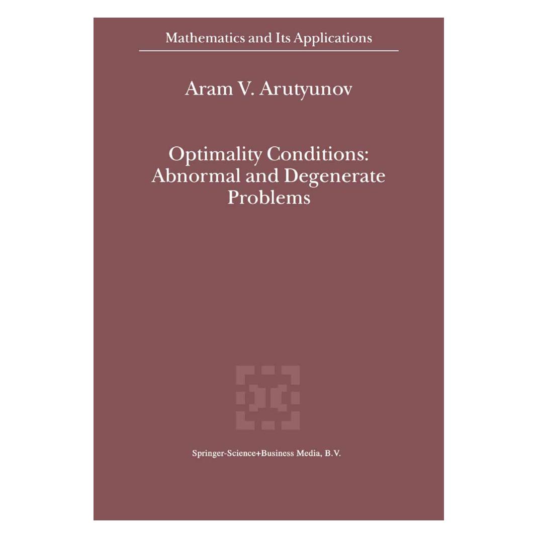 Springer Optimality Conditions: Abnormal and Degenerate Problems (Englisch, Softcover, Aram V. Arutyunov) (55374419)