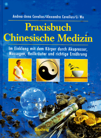 Andrea-Anna Cavelius - Praxisbuch Chinesische Medizin - Preis vom 11.10.2026 15:43:13 h