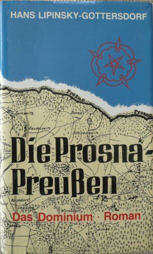 Hans Lipinsky-Gottersdorf - Die Prosna-Preußen, Bd.1, Das Dominium - Preis vom 10.10.2026 11:48:34 h