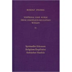Vorträge und Kurse über christlich-religiöses Wirken II, Sachbücher von Rudolf Steiner