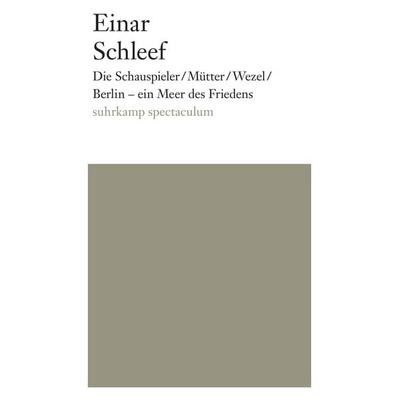 Die Schauspieler/Mütter/Wezel/ Berlin - ein Meer des Friedens, Taschenbuch von Einar Schleef, Suhrkamp, 978-3-518-42463-6