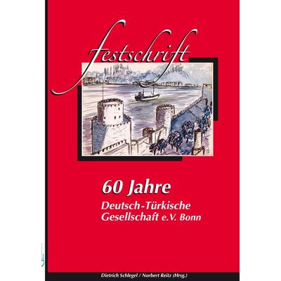 60 Jahre Deutsch-Türkische Gesellschaft, Taschenbuch von , BoD – Books on Demand, 978-3-7322-4756-1