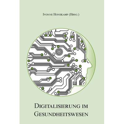 Digitalisierung im Gesundheitswesen, Taschenbuch von Ivonne Honekamp, Rediroma-Verlag, 978-3-9852700-5-7