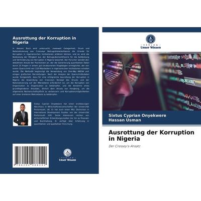 Ausrottung der Korruption in Nigeria, Taschenbuch von Sixtus Cyprian Onyekwere,Hassan Usman, Verlag Unser Wissen, 978-620-4-08824-2