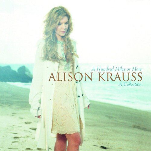 Alison Krauss - A Hundred Miles Or More: A Collection - Preis vom 12.10.2026 11:37:12 h