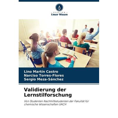 Validierung der Lernstilforschung, Taschenbuch von Lino Martín Castro,Narciso Torres-Flores,Sergio Meza-Sánchez, Verlag Unser Wissen,