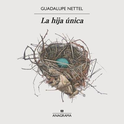 La hija única - Guadalupe Nettel, Audio, 9788433902900