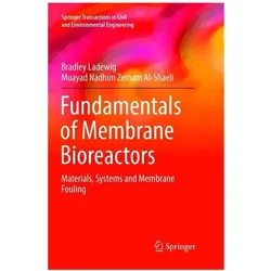 Fundamentals of Membrane Bioreactors, Fachbücher von Muayad Nadhim Zemam Al-Shaeli, Bradley Ladewig