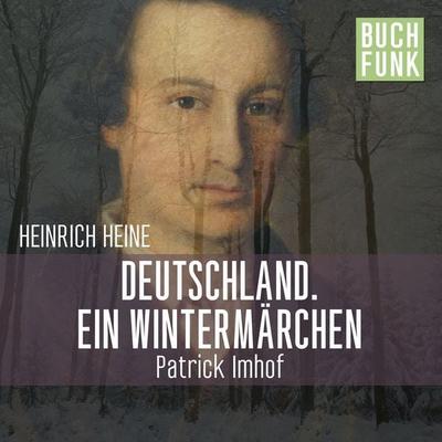 Deutschland. Ein Wintermärchen - Heinrich Heine, Audio, 4056198028292