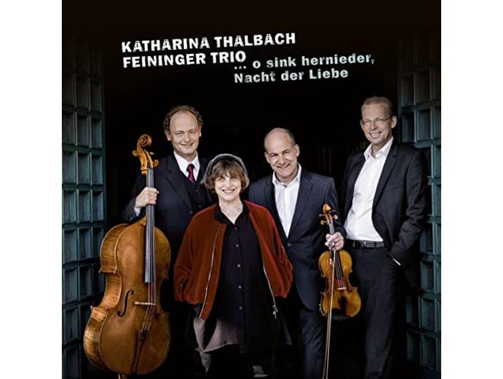 Katharina Thalbach & Feininger Trio - ... O Sink Hernieder, Nacht Der Liebe