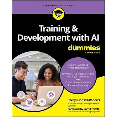 Training & Development with AI For Dummies, Taschenbuch von Sheryl Lindsell-Roberts, Wiley, 978-1-394-35765-9
