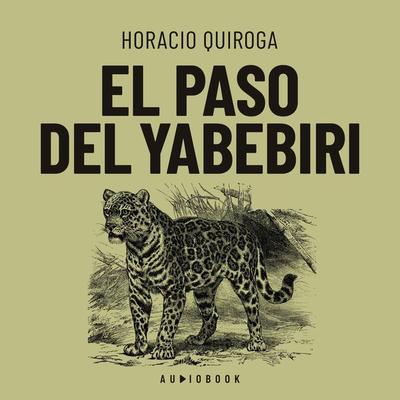 El paso del yabebebrí - Horacio Quiroga, Audio, 4066004699912